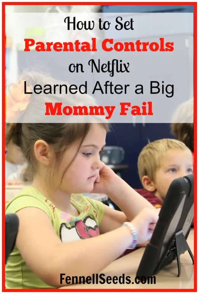 How to Set Parental Controls on Netflix - After a Big Mommy Fail