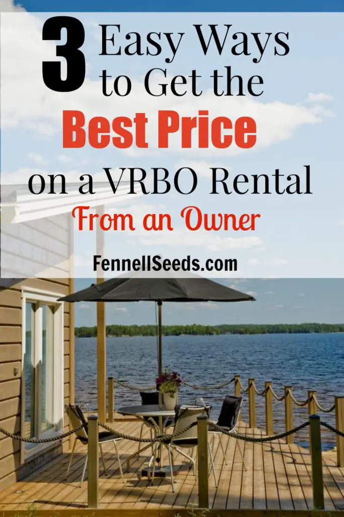 We love to use VRBO for vacations. Here is how to work with an owner on VRBO to get the best rate. These are 3 great tips to get the best price on VRBO from an actual owner.