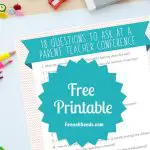 What To Ask During a Parent Teacher Conference Including Printable List of Questions