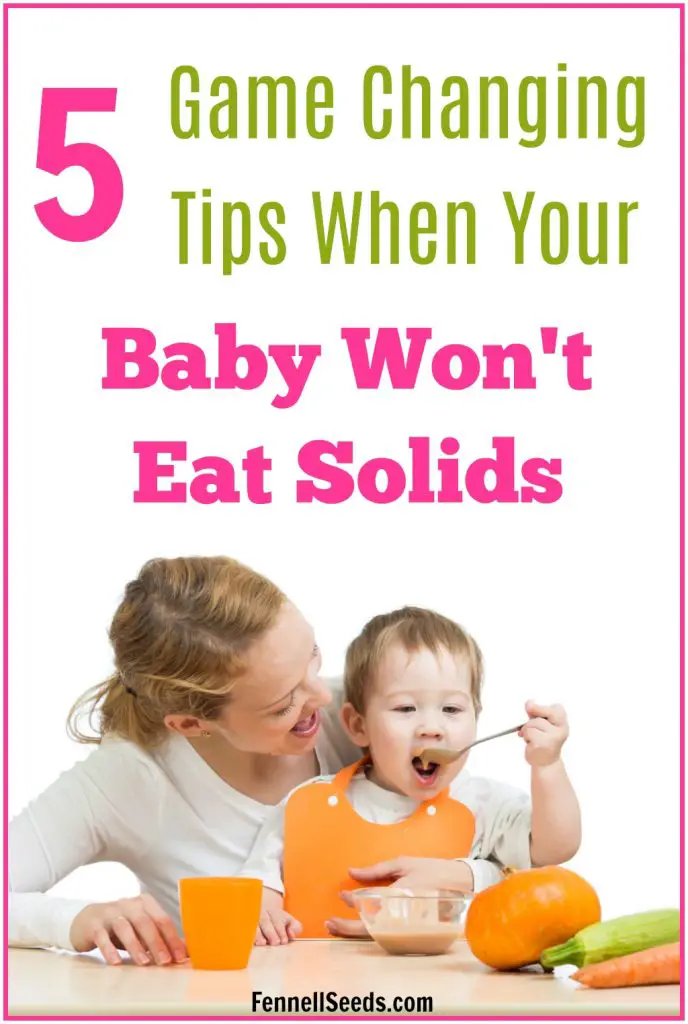 5 Game Changing Tips When Your Baby Won't Eat Solids