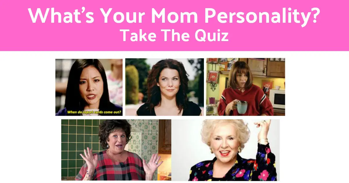 Mom Personality Quiz, What type of Mom am I? 