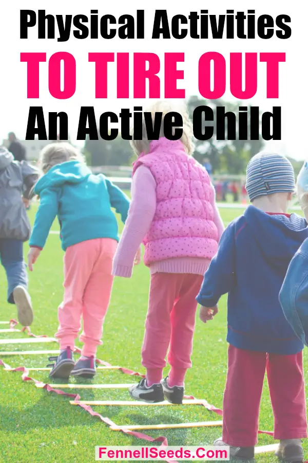 Awesome Activities, Games and Toys to Tire Out My Active Child. | physical activity for kids | active child 