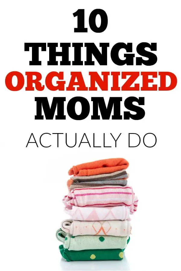 Tips on how organized moms keep their house and activities running smoothly. #organizedhome #declutter #organize