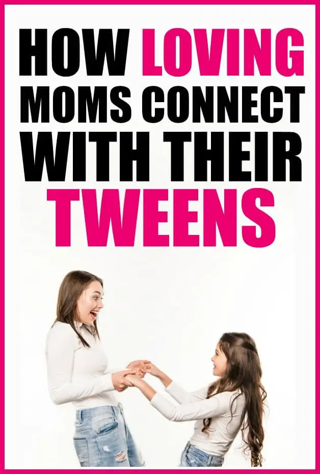 How to really connect with your tween. Your tween is going through a difficult stage this is an important time to maintain a close relationship. #tween