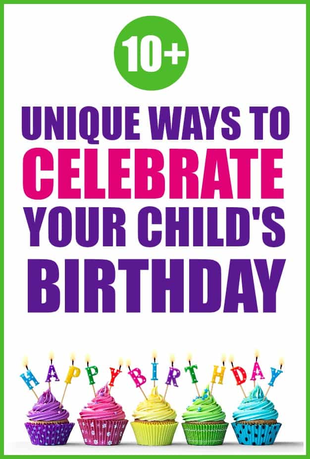 Fun and unique ways to celebrate your child's birthday besides a party.