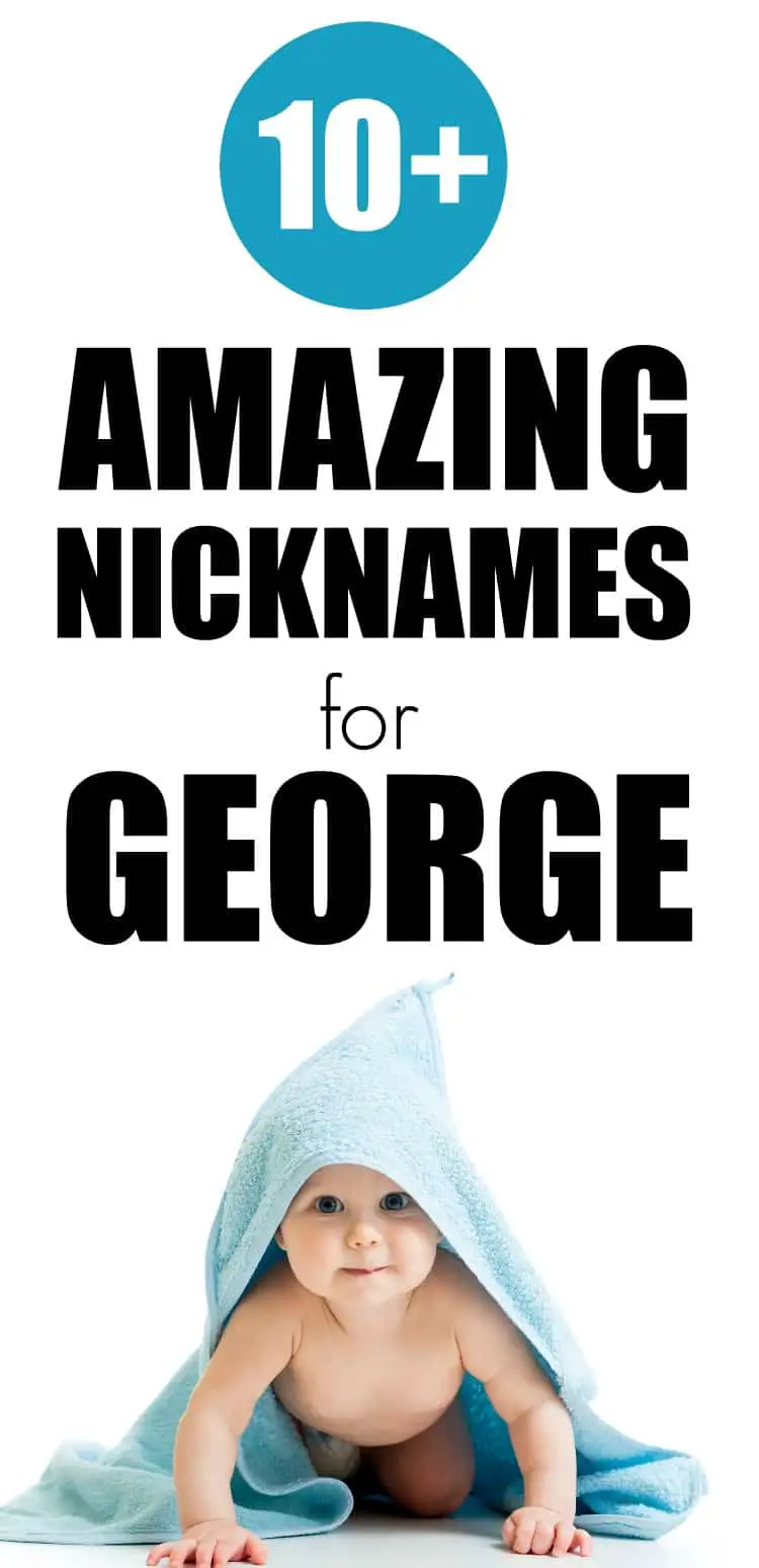 The best nicknames for George that you will love. Includes definition and variations of George and how to pick a nickname for this classic name. #nicknames
