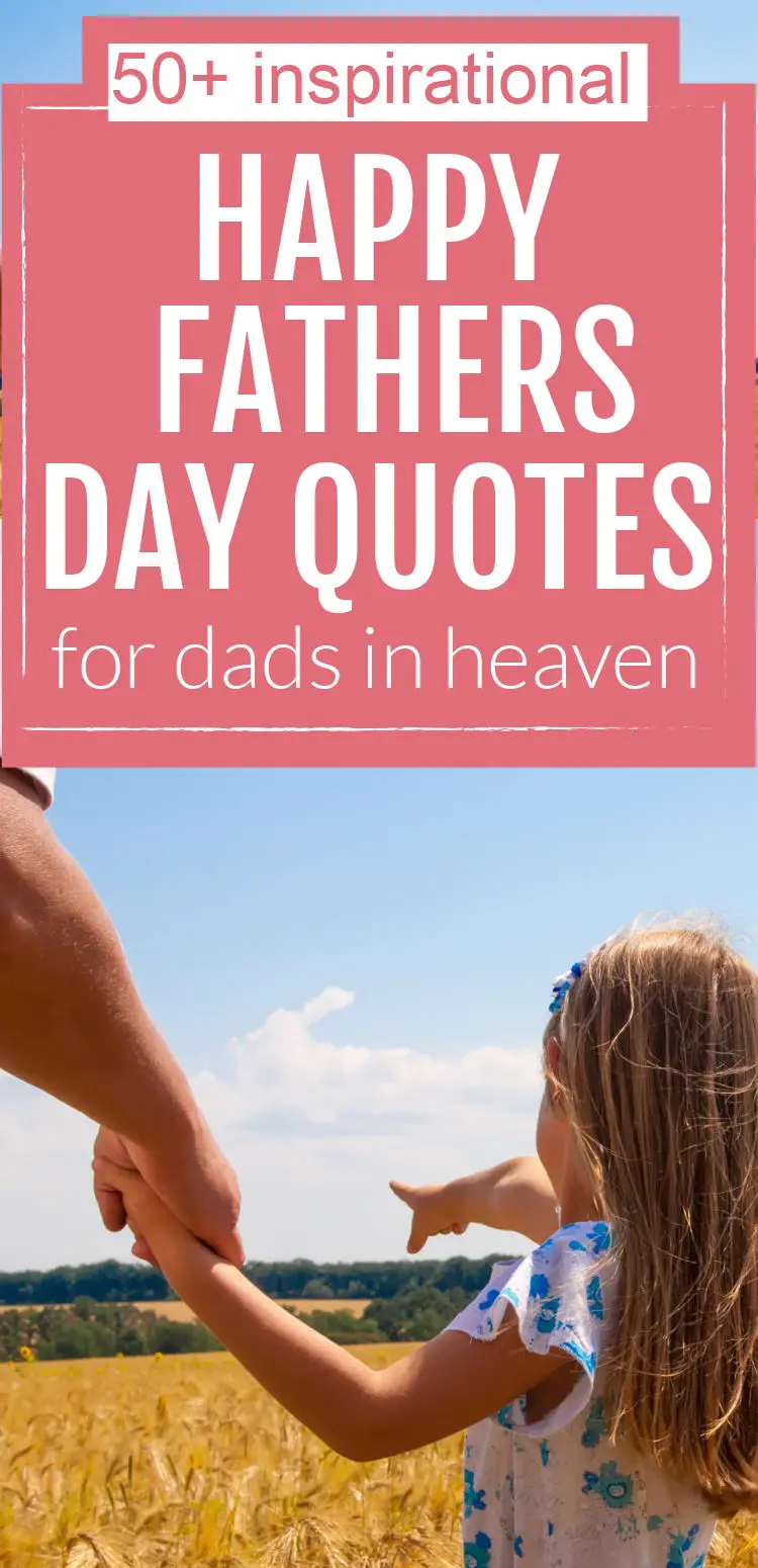 Little girl holding the hand of her father and pointing towards the sky. Text says Inspiring Happy Father's Day for Fathers In Heaven Quotes.